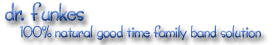 dr funkes 100% natural good time family band solution