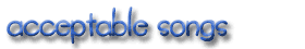 acceptable songs